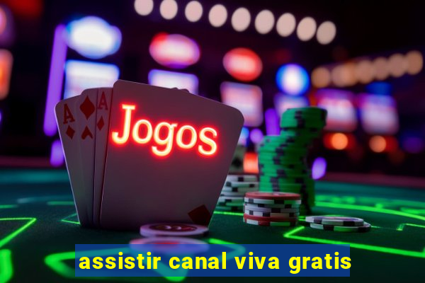 assistir canal viva gratis